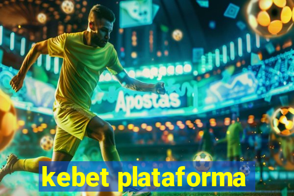 kebet plataforma